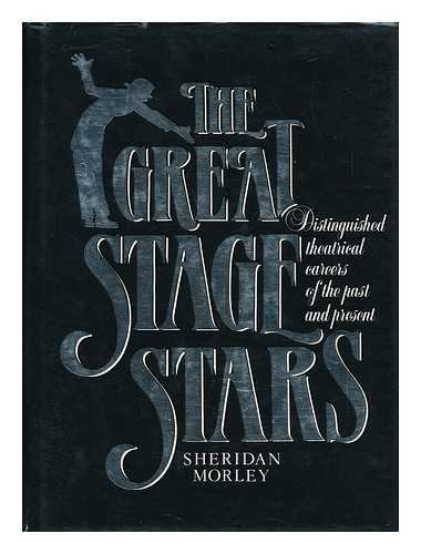 MORLEY, SHERIDAN - The Great Stage Stars