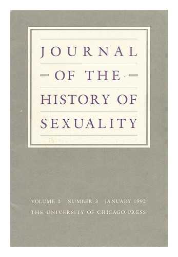 BARD COLLEGE / UNIVERSITY OF CHICAGO PRESS - Journal of the History of Sexuality - Volume 2, Number 3, January 1992. Special Issue, Part 2 - the State, Society, and the Regulation of Sexuality in Modern Europe