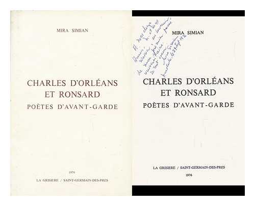 SIMIAN, MIRA - Charles D'Orleans Et Ronsard : Poetes D'Avant-Garde