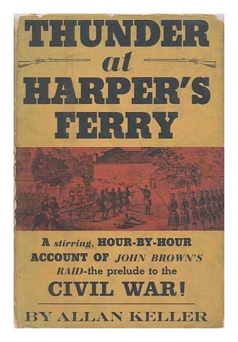 KELLER, ALLAN - Thunder At Harper's Ferry