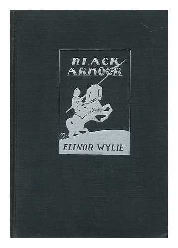 WYLIE, ELINOR - Black Armour - a Book of Poems