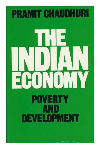 CHAUDHURI, PRAMIT - The Indian Economy : Poverty and Development