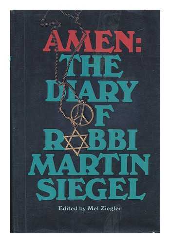 ZIEGLER, MEL - Amen : the Diary of Rabbi Martin Siegel