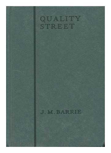 BARRIE, J. M. (1860-1937) - Quality Street - a Comedy