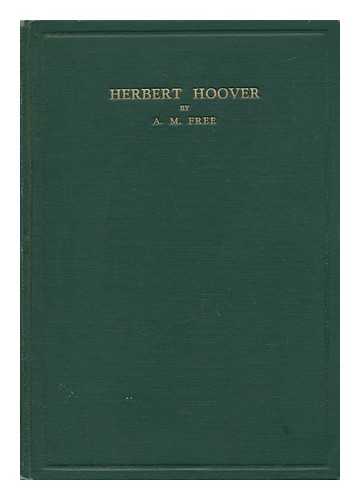 FREE, A. M. - Herbert Hoover