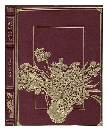 METROPOLITAN MUSEUM OF ART (NEW YORK, N. Y. ). TINTEROW, GARY [INTRODUCTION] - Modern Europe / the Metropolitan Museum of Art ; Introduction by Gary Tinterow