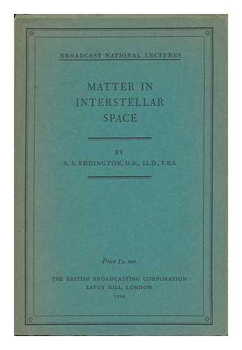 EDDINGTON, A. S. - Matter in Interstellar Space