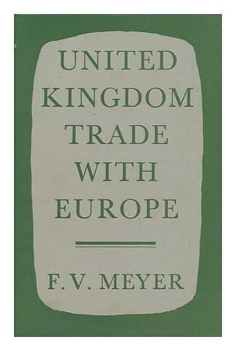 MEYER, F. V. - United Kingdom Trade with Europe