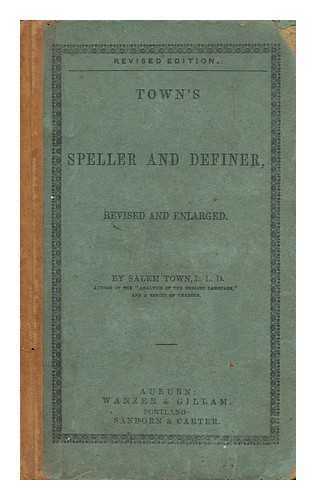 TOWN, SALEM - Town's Speller and Definer, Revised and Enlarged