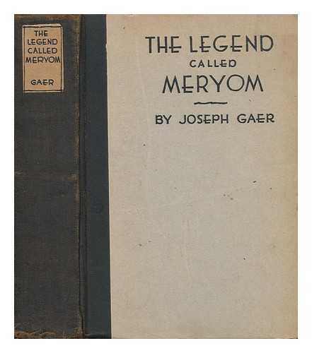 GAER, JOSEPH - The Legend Called Meryom