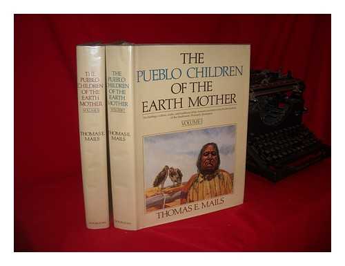 MAILS, THOMAS E. - The Pueblo Children of the Earth Mother. [Complete in 2 Volumes]