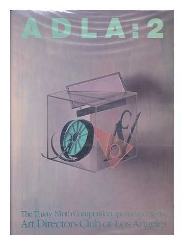 ART DIRECTORS CLUB OF CHICAGO - ADLA 2; 39th Annual Competition of Advertising Art / Sponsored by the Art Directors Club of Chicago