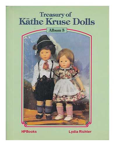 RICHTER, LYDIA - Treasury of Käthe Kruse Dolls / [Lydia Richter] ; Translation, [David Woloshin]. [Album 3] - [Uniform Title: Käthe Kruse Puppen. English]