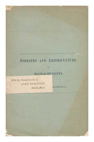 ROBINSON, PROF. JOHN - Forestry and Arboriculture in Massachusetts