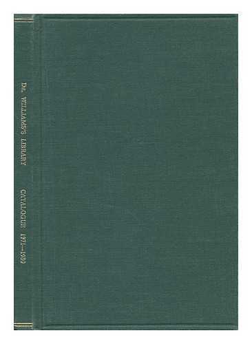 BARDWELL, JOHN EDWARD - Dr. Williams's Library, London - Catalogue of Accessions, Volume 4