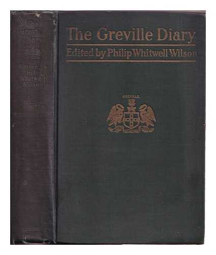 WILSON, PHILIP WHITWELL - The Greville Diary, Including Passages Hitherto Withheld from Publication - Volume I