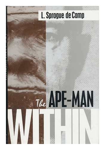 SPRAGUE DE CAMP, L. - The Ape-Man Within