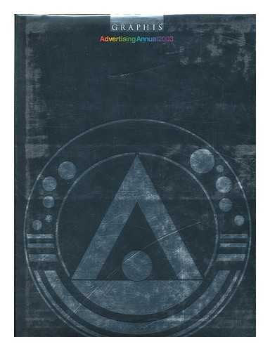 PEDERSEN, B. MARTIN - Advertising Annual : the International Annual of Advertising = Das Internationale Jahrbuch Der Werbung = Le Rpertoire International De La Publicit - [Spine Title: Graphis Advertising Annual <2003->]