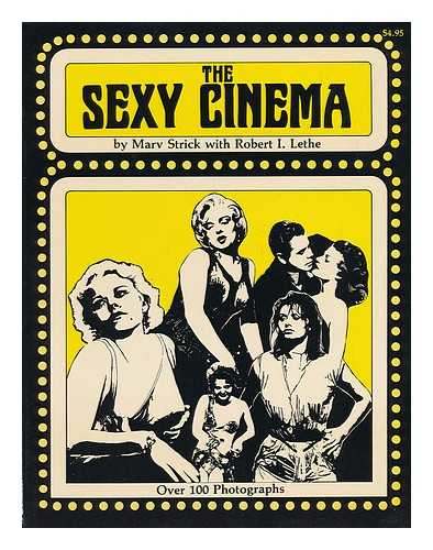 STRICK, MARV. ROBERT I. LETHE - The Sexy Cinema