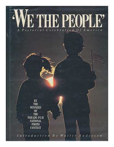 ANDERSON, WALTER [INTRODUCTION] - We the People : a Pictorial Celebration of America