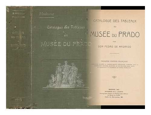 MADRAZO, PEDRO DE (1816-1898) - Catalogue Des Tableaux Dy Musee Du Prado