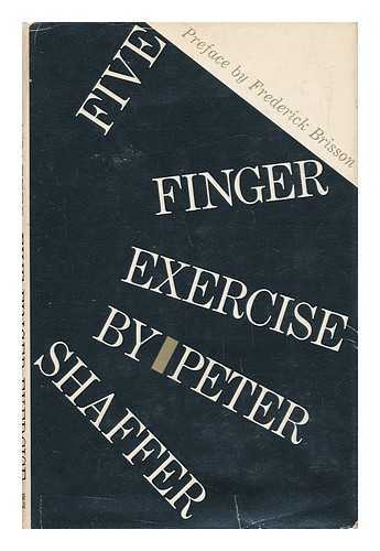 Shaffer, Peter - Five Finger Exercise - a Play in Two Acts and Four Scenes