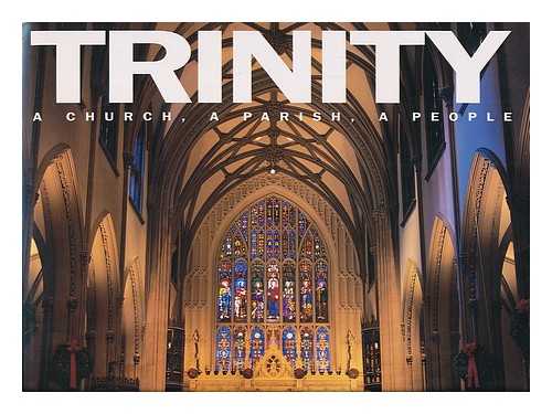 MERRIAM, DENA - Trinity : a Church, a Parish, a People / Text by Dena Merriam with Photography by David Finn