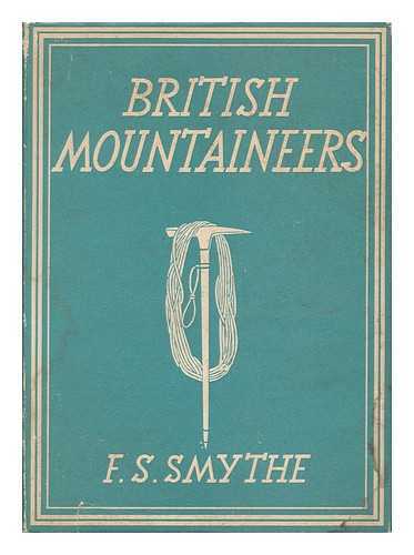 SMYTHE, F. S. - British Mountaineers