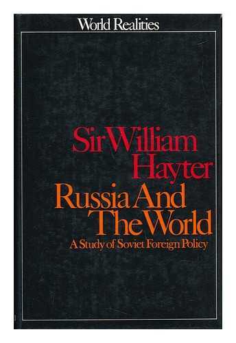 HAYTER, SIR WILLIAM - Russia and the World - a Study in Soviet Foreign Policy