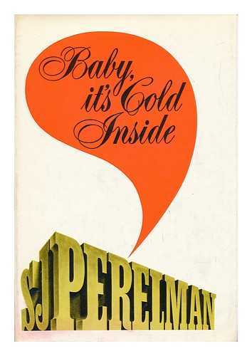 PERELMAN, S. J. - Baby, it's cold inside