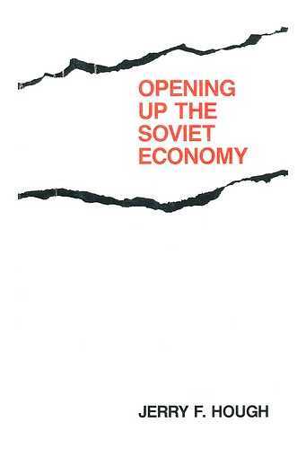 HOUGH, JERRY F. - Opening Up the Soviet Economy