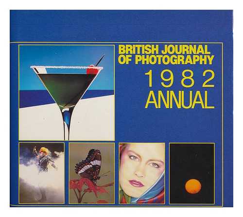 CRAWLEY, GEOFFREY, EDITOR - The British Journal of Photography Annual 1982