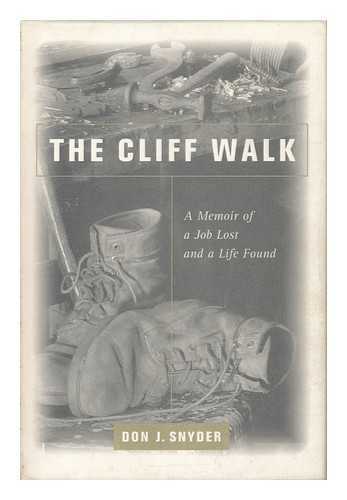 SNYDER, DON J. - The Cliff Walk - a Memoir of a Job Lost and a Life Found