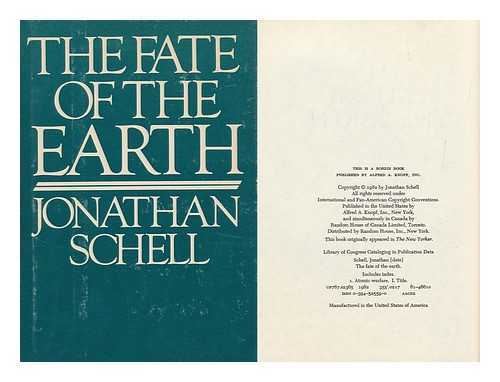 SCHELL, JONATHAN - The Fate of the Earth