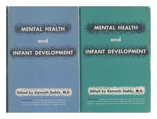 SODDY, KENNETH, ED. CORPORATE NAME: WORLD FEDERATION FOR MENTAL HEALTH - Mental Health and Infant Development; Proceedings of the International Seminar Held by the World Federation for Mental Health At Chichester, England, Edited by Kenneth Soddy - [Complete in Two Volumes]