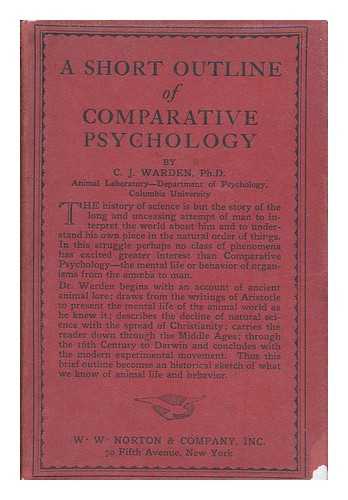 WARDEN, CARL JOHN (B. 1890) - A Short Outline of Comparative Psychology