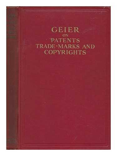 RICHARDS, WILLIAM EVARTS (1855-1920) - Patents, Trade-Marks and Copyrights, Law and Practice