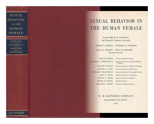 KINSEY, ALFRED CHARLES (1894-1956) - Sexual Behavior in the Human Female, by the Staff of the Institute for Sex Research, Indiana University: Alfred C. Kinsey [And Others]
