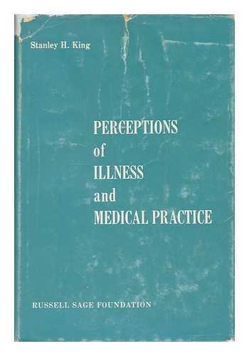 KING, STANLEY H. - Perceptions of Illness and Medical Practice