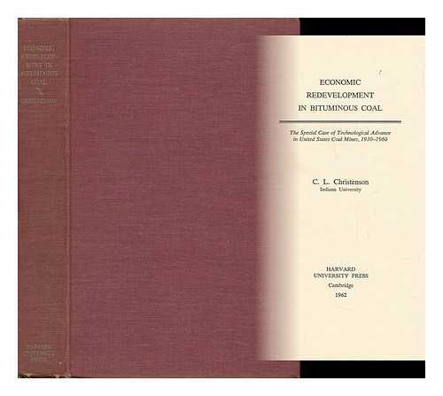 CHRISTENSON, C. L. - Economic Redevelopment in Bituminous Coal - the Special Case of Technological Advance in United States Coal Mines, 1930-1960