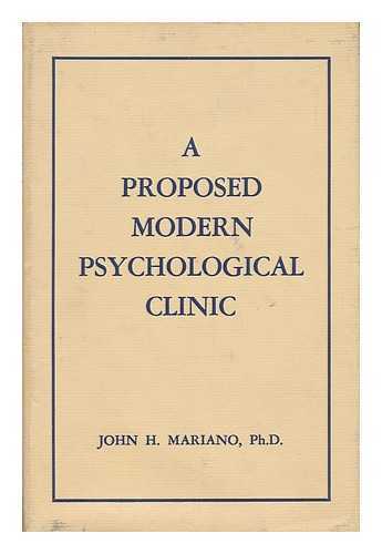 MARIANO, JOHN H. - A Proposed Modern Psychological Clinic