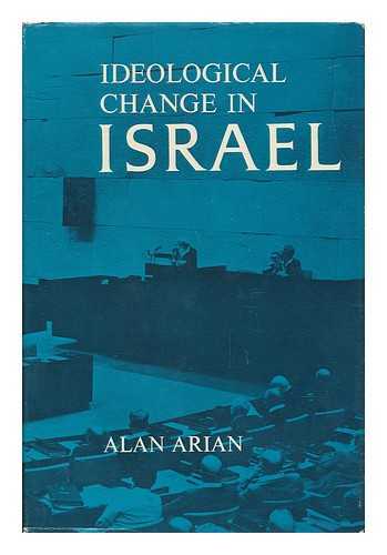 ARIAN, ALAN - Ideological Change in Israel