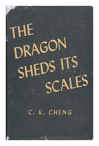 CHENG, C. K. - The Dragon Sheds its Scales