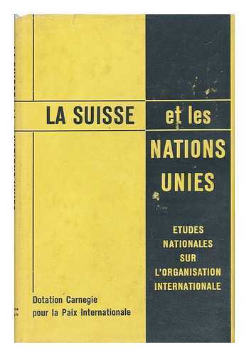 GUGGENHEIM, PAUL - La Suisse et les Nations Unies / Sous la direction du professeur Paul Guggenheim