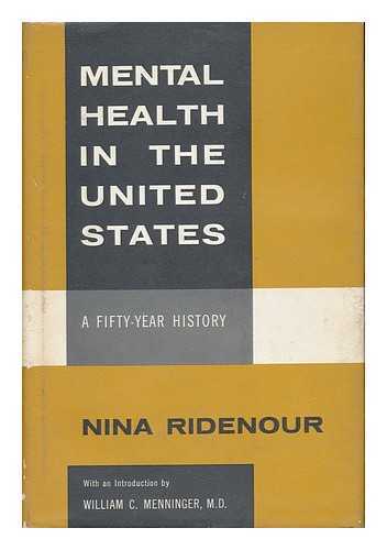 RIDENOUR, NINA - Mental Health in the United States, a Fifty-Year History. [Sponsored by the New York State Association for Mental Health]
