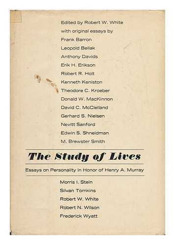 WHITE, ROBERT W. - The Study of Lives - Essays on Personality in Honor of Henry A. Murray