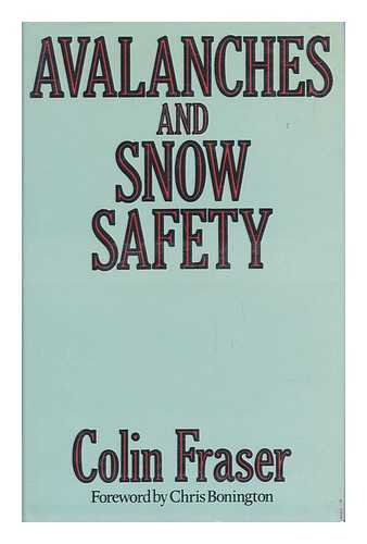 FRASER, COLIN (1935-) - Avalanches and Snow Safety