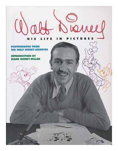 SCHROEDER, RUSSELL K. - Walt Disney : His Life in Pictures / Edited by Russell Schroeder ; Photographs from the Walt Disney Archives ; Introduction by Diane Disney Miller A Biography of the Famous Filmmaker and Theme Park Creator, Featuring Family Photographs and Drawings of Charactors and Scenes from His Movies