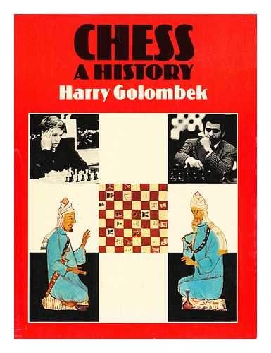 GOLOMBEK, HARRY - Chess : a History