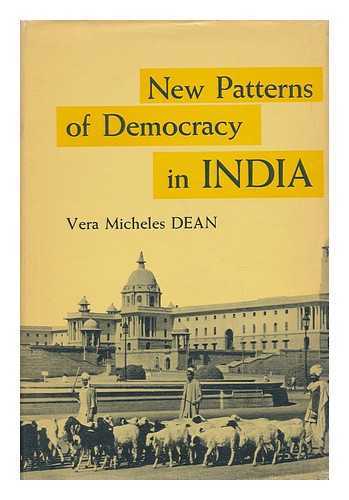 DEAN, VERA MICHELES (1903-1972) - New Patterns of Democracy in India